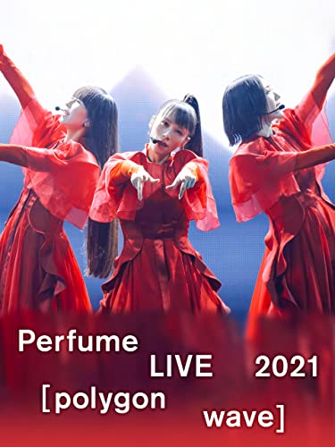Perfume LIVE 2021 [polygon wave]