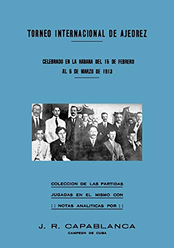 Torneo Internacional de Ajedrez, celebrado en La Habana de 1913: celebrado en La Habana del 15 de febrero al 6 de marzo de 1913